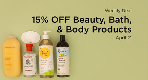 15% OFF Beauty, Bath & Body Products through April 21st
