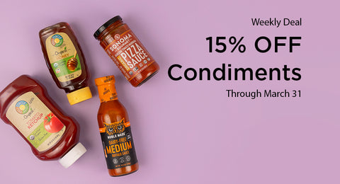 15% OFF Condiments Through March 31st. 