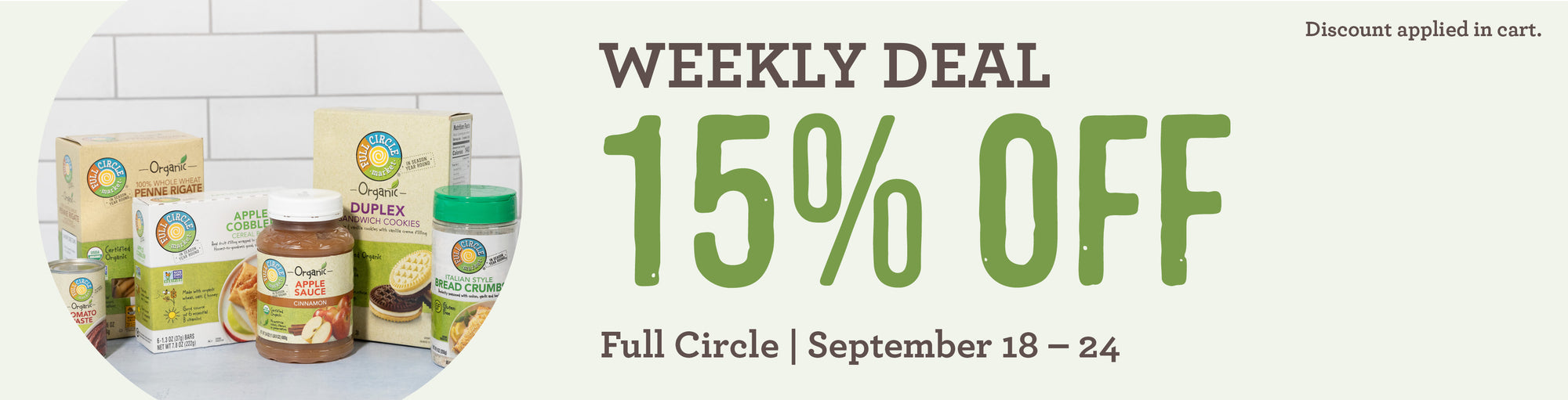 15% OFF Full Circle. September 18th through the 24th.