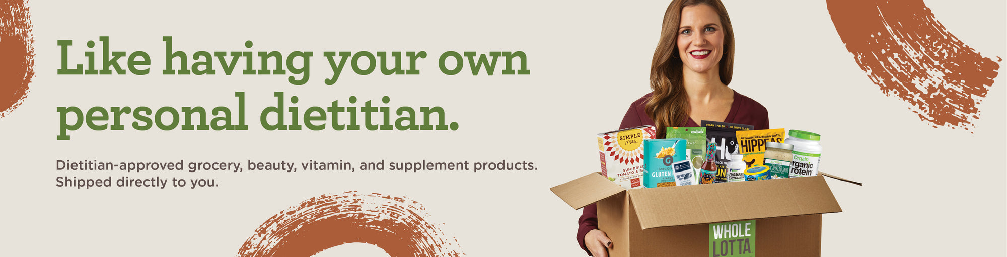 Dietitian approved grocery, beauty, vitamin and supplement products. Shipped directly to you. 